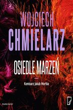 Okładka - Osiedle marzeń - Wojciech Chmielarz