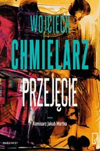 Okładka - Przejęcie - Wojciech Chmielarz