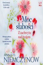 Okładka - Moc słabości - Anna H. Niemczynow