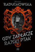 Gdy zapłacze rajski ptak