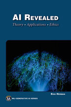 Okładka - A.I. Revealed. Exploring AI foundations, advanced applications, and ethical considerations - Mercury Learning and Information, Erik Herman