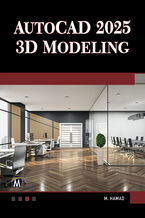 Okładka - AutoCAD 2025 3D Modeling. Master essential 3D modeling techniques with AutoCAD 2025 - Mercury Learning and Information, Munir Hamad