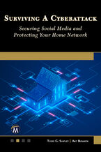 Okładka - Surviving A Cyberattack. A Comprehensive Guide to Digital Security for Families and Businesses - Mercury Learning and Information, Todd G. Shipley, Art Bowker