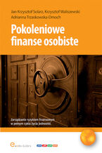 Okładka - Pokoleniowe finanse osobiste - Jan Krzysztof Solarz, Krzysztof Waliszewski, Adrianna Trzaskowska-Dmoch