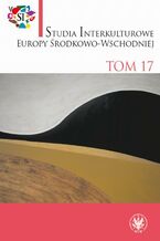 Okładka - Studia Interkulturowe Europy Środkowo-Wschodniej 2024/17 - Iwona Krycka-Michnowska