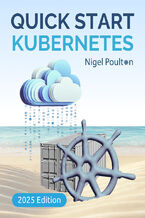 Okładka - Quick Start Kubernetes. A Beginner's Guide to Container Orchestration in the Cloud - Third Edition - Nigel Poulton