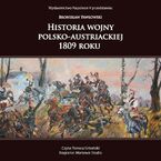 HISTORIA WOJNY POLSKO-AUSTRIACKIEJ 1809 ROKU