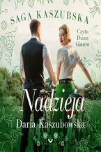 Okładka - Saga Kaszubska. Tom 7. Nadzieja - Daria Kaszubowska