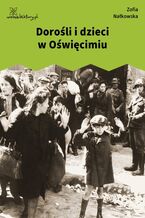 Okładka - Dorośli i dzieci w Oświęcimiu - Zofia Nałkowska