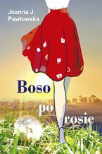 Okładka - Boso po rosie - Joanna J. Pawłowska