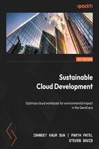 Okładka - Sustainable Cloud Development. Optimize cloud workloads for environmental impact in the GenAI era - Ishneet Kaur Dua, Parth Patel, Steven David