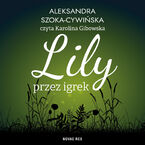 Okładka - Lily przez igrek - Aleksandra Szoka-Cywińska