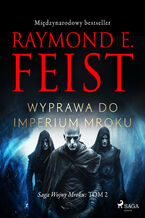 Okładka - Saga Wojny Mroku. Tom 2. Wyprawa do imperium mroku (#2) - Raymond E Feist