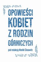 Opowieści kobiet z rodzin górniczych