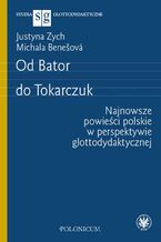 Okładka - Od Bator do Tokarczuk - Justyna Zych, Michala Benešová