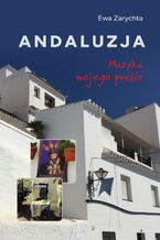 Okładka - Andaluzja. Muzyka mojego pueblo - Ewa Zarychta