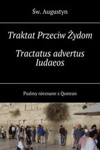 Okładka - Traktat Przeciw Żydom. Tractatus advertus Iudaeos - Św. Augustyn