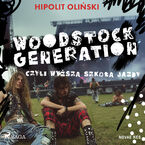 Okładka - Woodstock Generation, czyli Wyższa Szkoła Jazdy - Hipolit Oliński