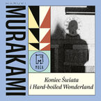 Okładka - Koniec Świata i Hard-boiled Wonderland - Haruki Murakami