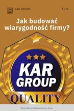 Okładka - Jak budować wiarygodność firmy - Kar-Group