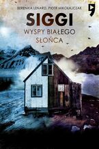 Okładka - Siggi. Wyspy białego słońca. Tom 2 - Piotr Mikołajczak, Berenika Lenard