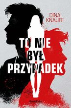 Okładka - To nie był przypadek - Dina Knauff