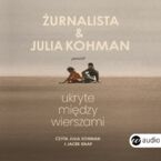 Okładka - Ukryte między wierszami - Żurnalista Żurnalista, Julia Kohman