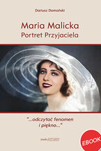 Maria Malicka. Portret Przyjaciela