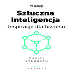 Sztuczna inteligencja. Inspiracje dla biznesu