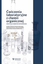 Okładka - Ćwiczenia laboratoryjne z chemii organicznej. Skrypt dla studentów biotechnologii - Grzegorz Świderski, Monika Kalinowska, Mariola Samsonowicz, Renata Świsłocka, Jolanta Piekut, Ewelina Gołębiewska