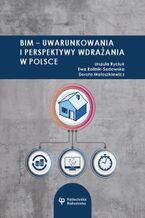 Okładka - BIM - uwarunkowania i perspektywy wdrażania - Urszula Ryciuk, Ewa Rollnik-Sadowska, Dorota Małaszkiewicz