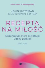 Okładka - Recepta na miłość. Mikronawyki, które kształtują udany związek, seria Siedem dni - John Gottman, Julie Schwartz Gottman