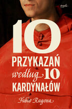 Okładka - 10 przykazań według 10 kardynałów - Fabio Marchese Ragona