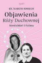 Okładka - Objawienia Róży Duchownej EBOOK. Montichiari i Fatima - ks. Marcin Sobiech