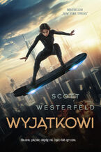 Okładka - Brzydcy (#3). Wyjątkowi - Scott Westerfeld