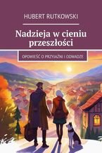 Nadzieja w cieniu przeszłości