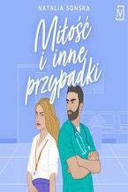 Okładka - Miłość i inne przypadki - Natalia Sońska