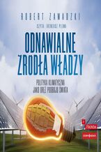 Okładka - Odnawialne źródła władzy. Polityka klimatyczna jako oręż podboju świata - Robert Zawadzki