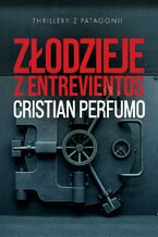 Okładka - Złodzieje z Entrevientos - Cristian Perfumo