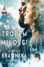 Okładka - Tropem miłości - Izabela M. Krasińska