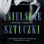 Anielskie Sztuczki. Santino Torres. Tom 2