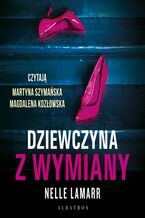 Okładka - DZIEWCZYNA Z WYMIANY - Nelle Lamarr