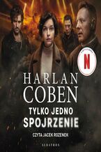 Okładka - TYLKO JEDNO SPOJRZENIE - Harlan Coben