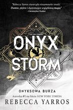 Okładka - Onyx Storm. Onyksowa burza. Empireum. Tom 3 - Rebecca Yarros