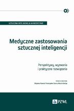 Okładka - Medyczne zastosowania sztucznej inteligencji - Zbigniew Nawrat, Przemysław Czuma, Marcin Szeliga