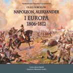 NAPOLEON, ALEKSANDER I EUROPA 1806-1812