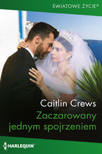 Okładka - Zaczarowany jednym spojrzeniem - Caitlin Crews