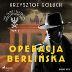 Okładka - W tajnej służbie II Rzeczypospolitej. Tom I. Operacja berlińska - Krzysztof Goluch