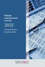 Okładka - Polityka rachunkowości 2025 - dr Katarzyna Trzpioła