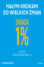 Okładka - Zasada 1%. Małymi krokami do wielkich zmian - Luca Mazzucchelli